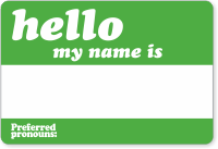 Hello, My Name Is Preferred Pronouns Name Label